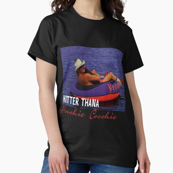 Hotter Than A Hoochie Coochie Chattahoochee Alan Jackson 90s country Tee Music Cowgirl Cowboy T-Shirt