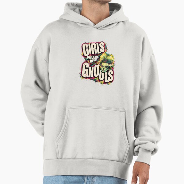 Girls will be ghouls Hoodie