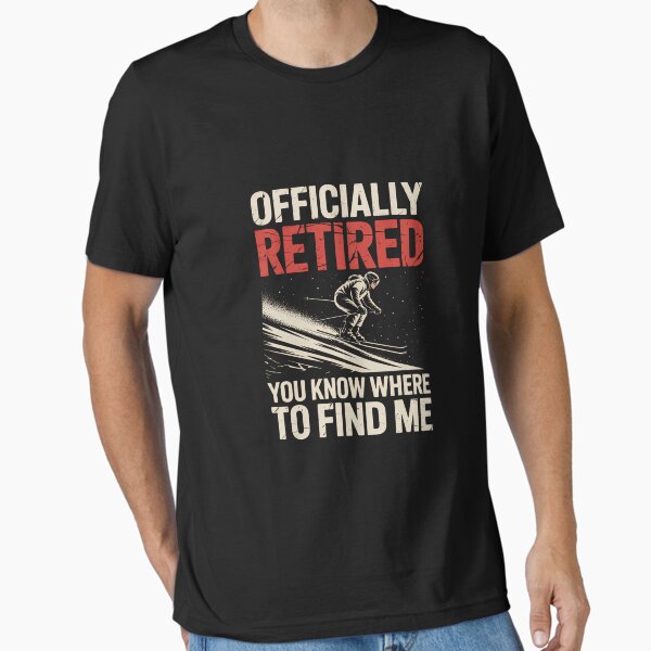 Retired Skier Retiring Ski Lovers Retirement Party Skiing T-Shirt