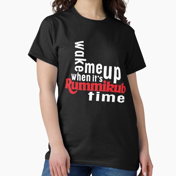 Rummikub Wake Me Up When It's Rummikub Time T-Shirt