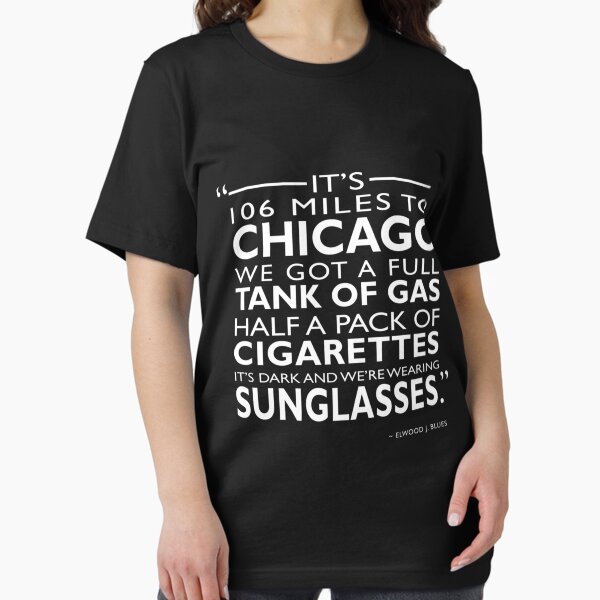 Its 106 Miles To Chicago T-Shirt