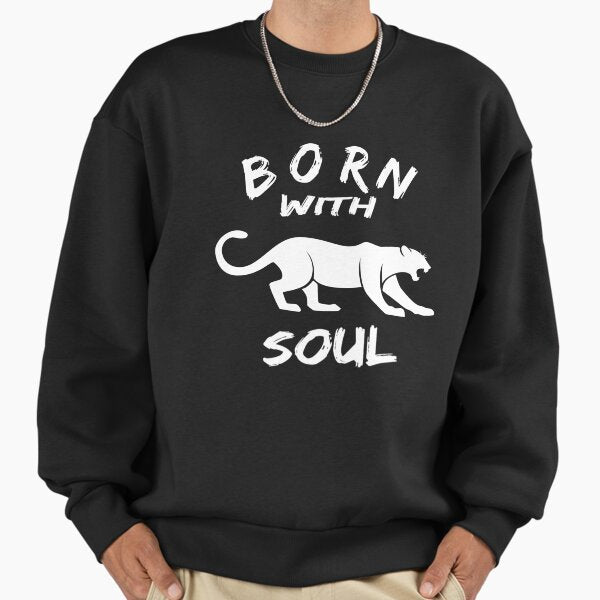 BORN WITH panther SOUL 2 Sweatshirt