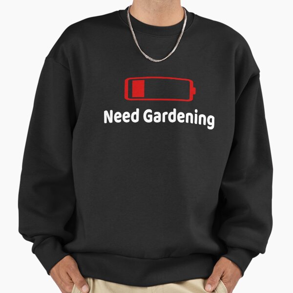 Low Battery Need Gardening TShirt Activities Hobbies Gift Sweatshirt