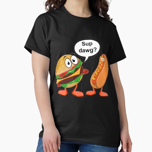 Sup Dawg T-Shirt