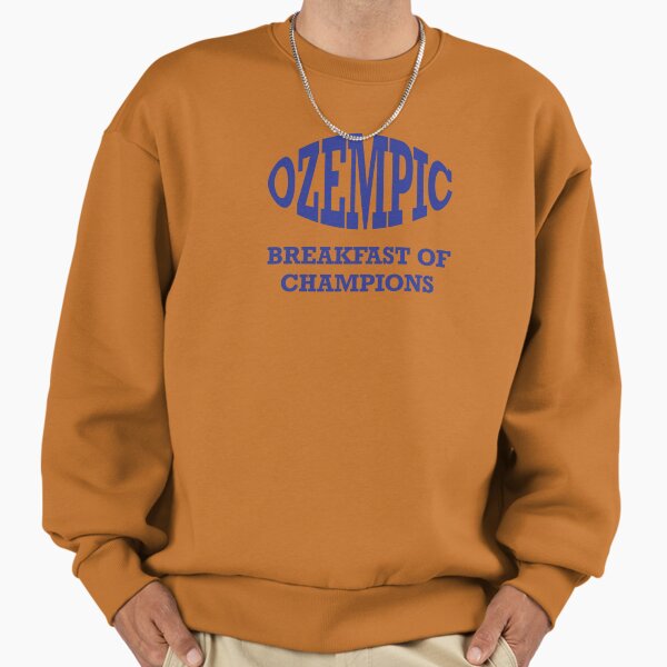 Ozempic - Breakfast of Champions Sweatshirt