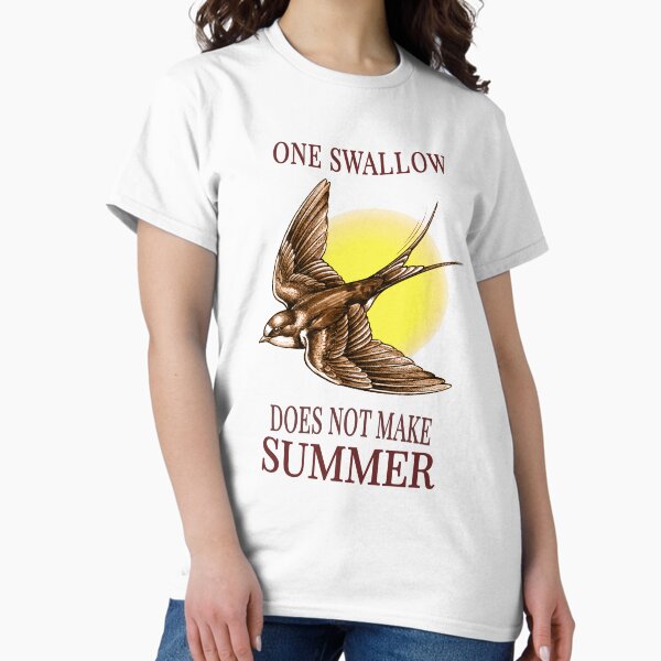Summer Vibes One Swallow Does Not Make Summer T-Shirt