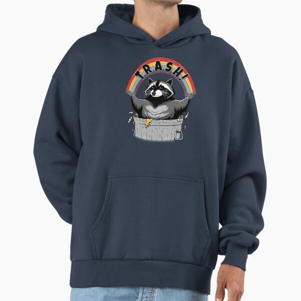 As long as we have Trash! Hoodie