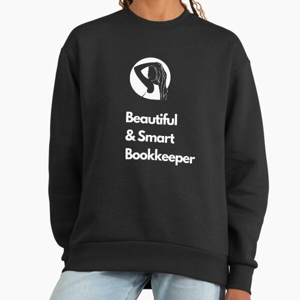 Beautiful and smart bookkeeper. Sweatshirt