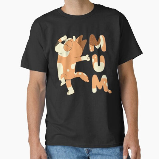 Bluey Mum Dance Style Fun Family T-Shirt T-Shirt