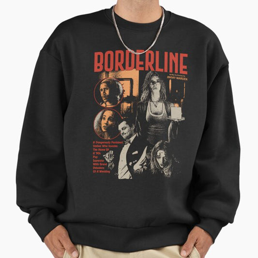 Borderline Movie Sweatshirt