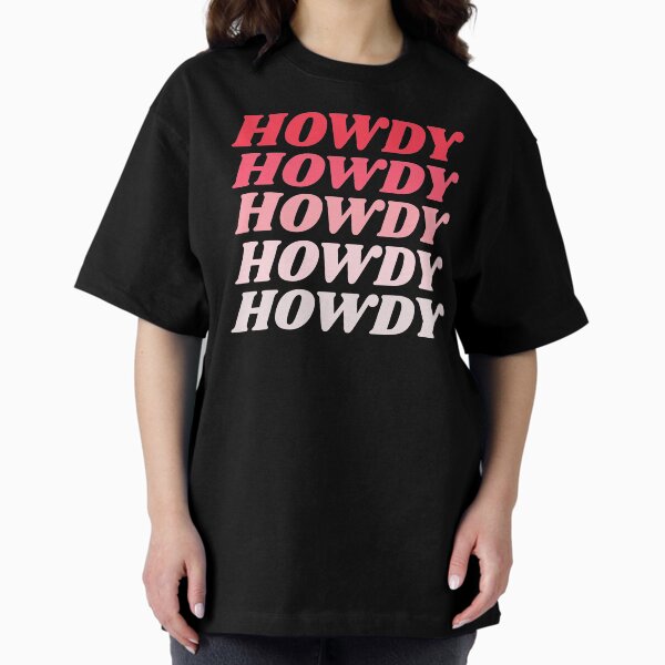 Howdy Howdy Howdy Howdy Howdy T-Shirt