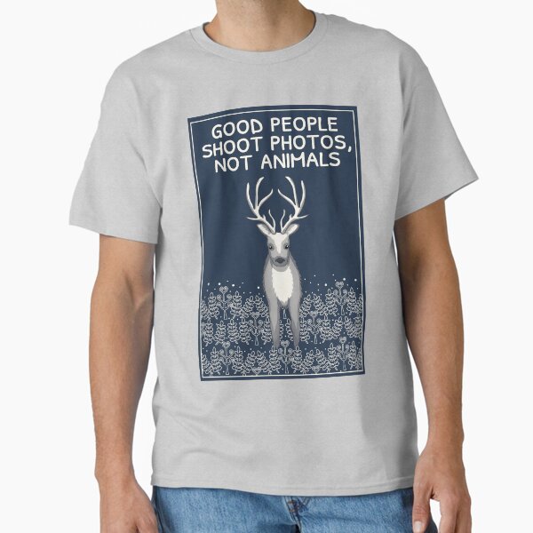 Good people shoot photos, not animals T-Shirt