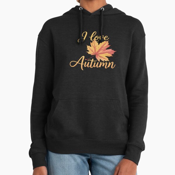 Fall Leaf, I Love Autumn ,Autumn Lovers Hoodie