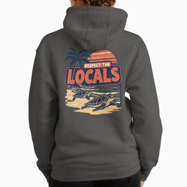 Respect The Locals: Sea Turtles on the Beach Hoodie