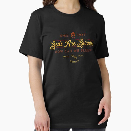 Beds are burning Australia T-Shirt