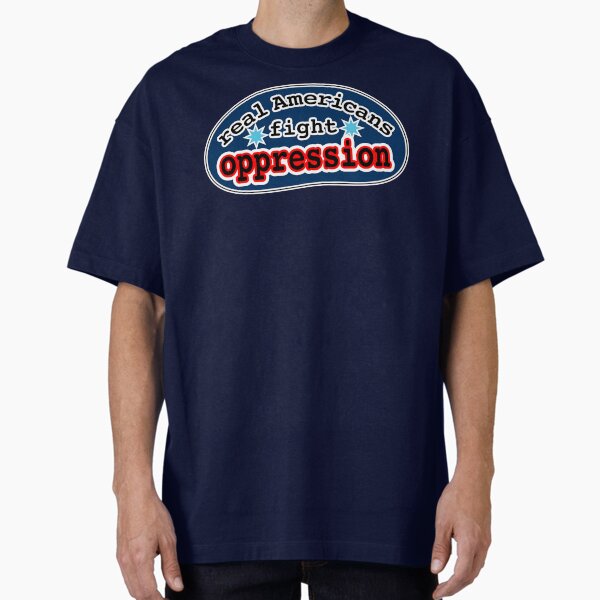 Real Americans fight oppression, blue background T-Shirt