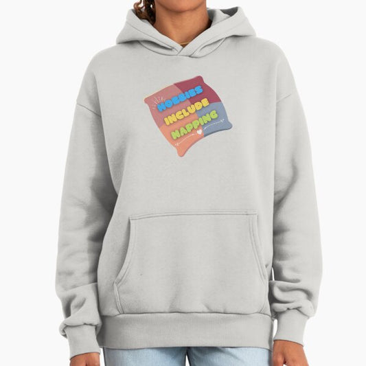 Hobbies Include Napping - funny quotes - gift for friends - naps lovers Hoodie