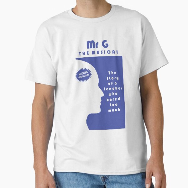 MR G - THE MUSICAL. T-Shirt