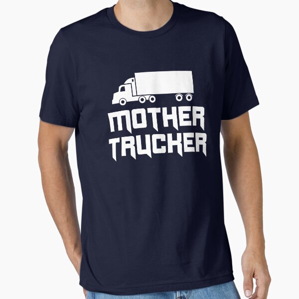 Mother Trucker T-Shirt