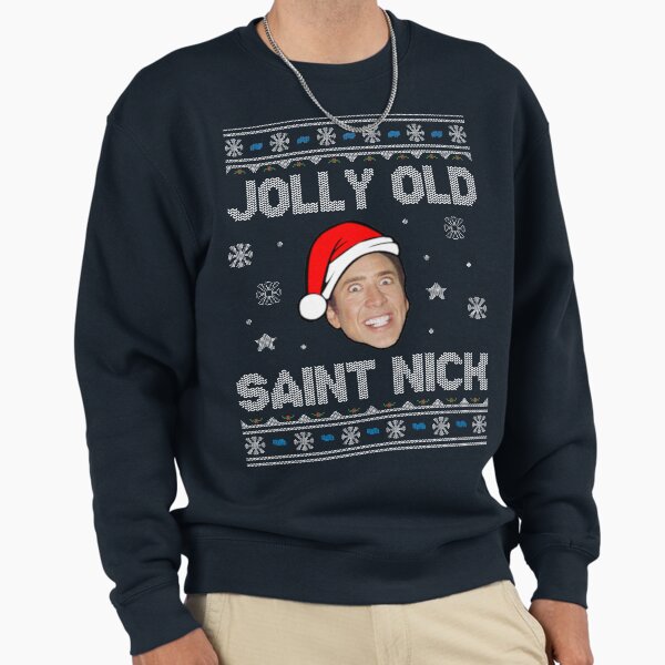 Jolly Old Saint Nick Nicolas Cage Christmas Sweatshirt