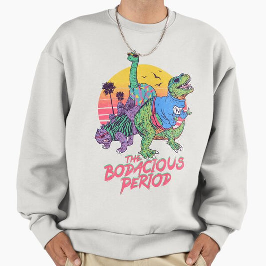 The Bodacious Period Sweatshirt
