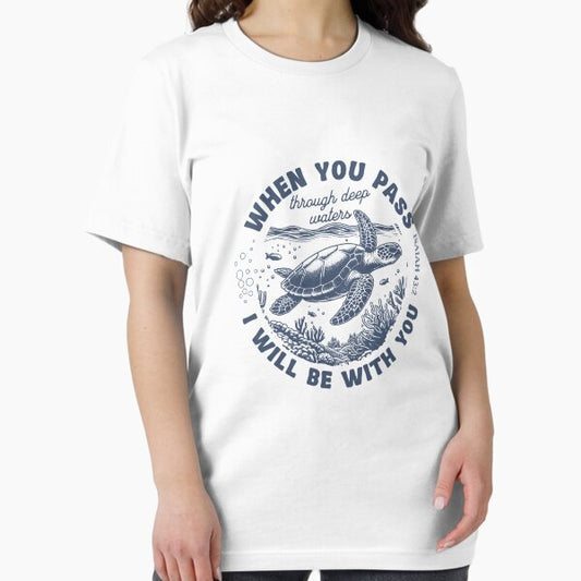 When You Go Through Waters Isaiah 43: 2 T-Shirt