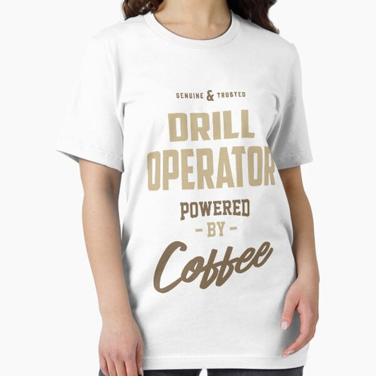 Drill Operator Powered by Coffee T-Shirt