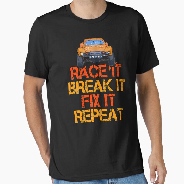 RC Truck Race It Break It Fix It Repeat Radio Control RC Car T-Shirt