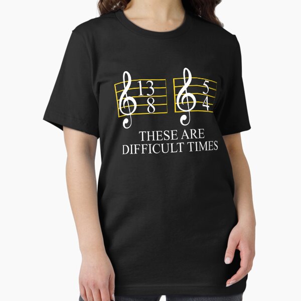 Music These Are Difficult Times T-Shirt