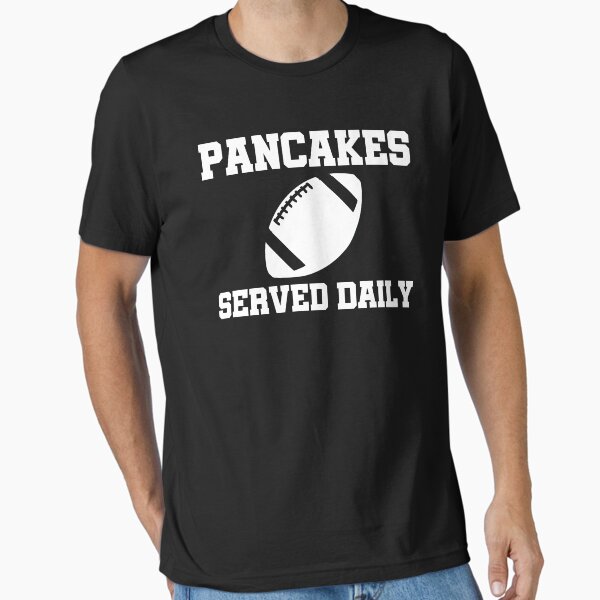 Pancakes Served Daily American Football Offensive Lineman T-Shirt