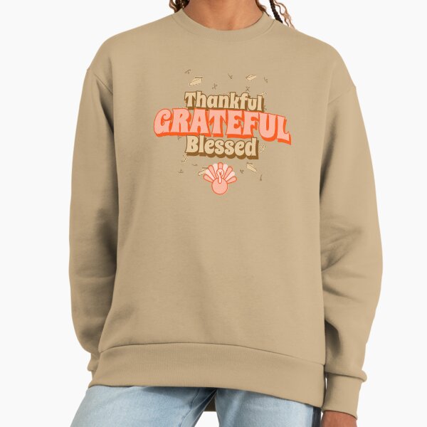 Thankful Grateful Blessed Sweatshirt