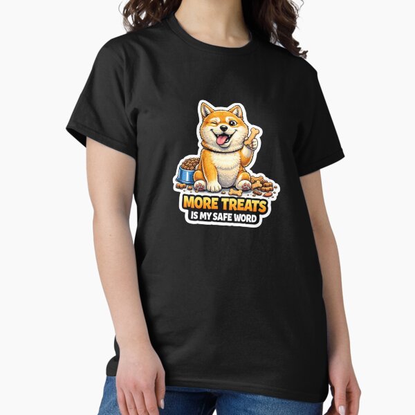 More Treats Is My Safe Word – Funny Dog Gift T-Shirt