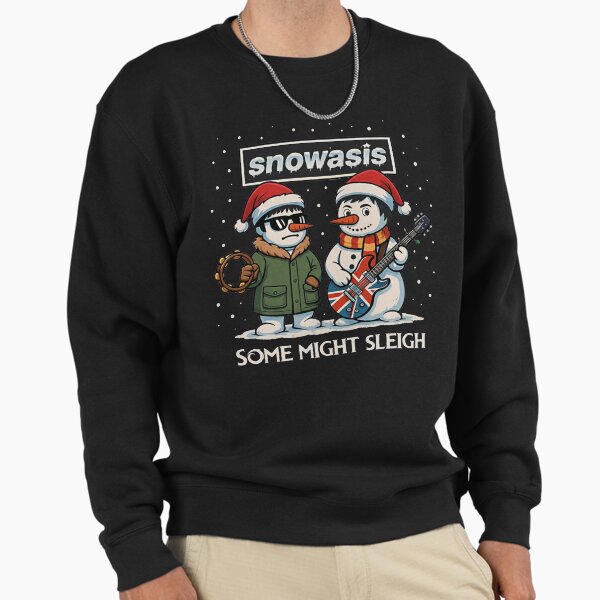 Snowasis Christmas jumper, Some might Sleigh - Oasis Sweatshirt