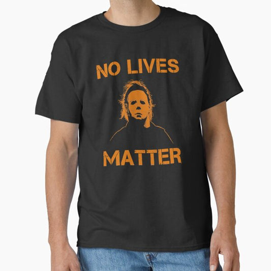 No Lives Matter T-Shirt