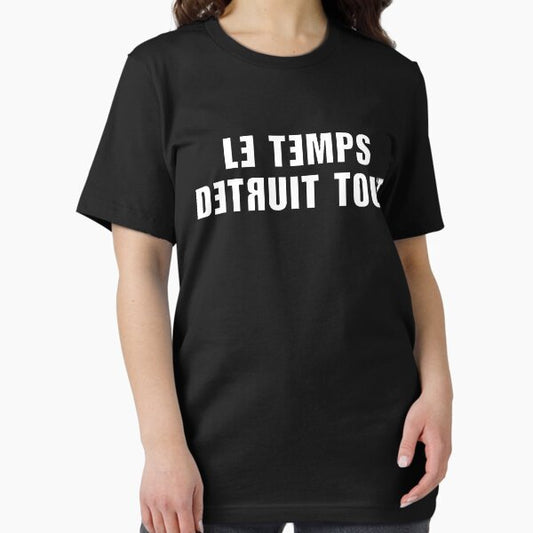 Le temps detruit tout T-Shirt