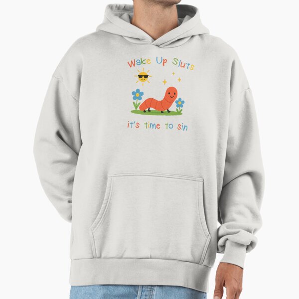 Wake up it's time to sin, funny worm meme Hoodie