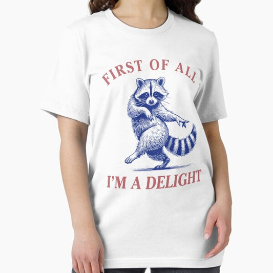 First of All I'm a Delight T-Shirt