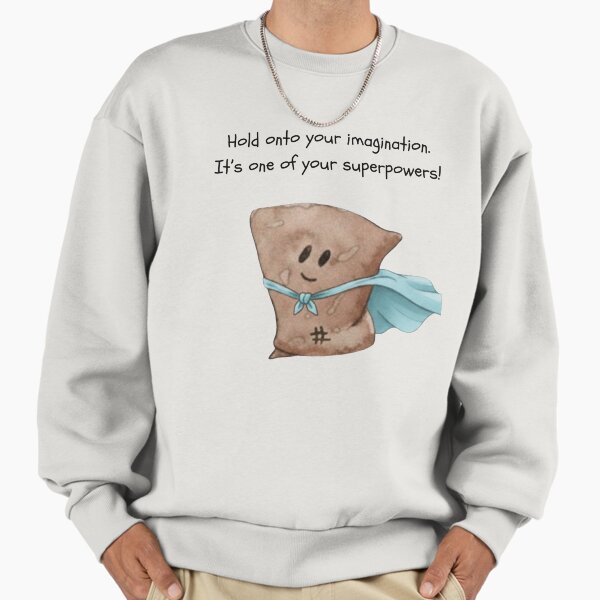 Hold onto Imagination - Brown BooBoo Sweatshirt