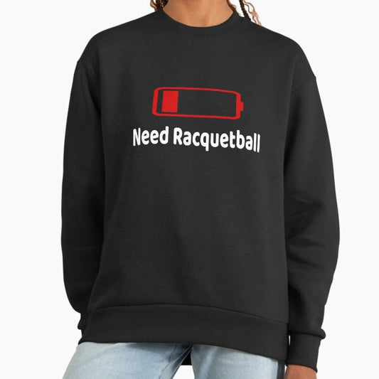 Low Battery Need Racquetball TShirt Activities Hobbies Gift Sweatshirt