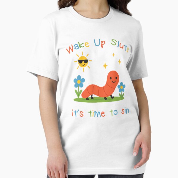 Wake up it's time to sin, funny worm meme T-Shirt