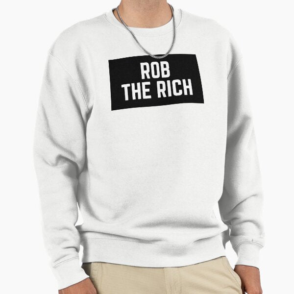 Rob the rich- Culture Sweatshirt