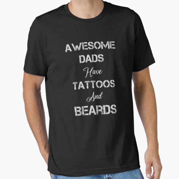 Awesome Dads Have Tattoos and Beards T-Shirt