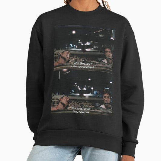 The Eyes, Chico. They never lie. Sweatshirt