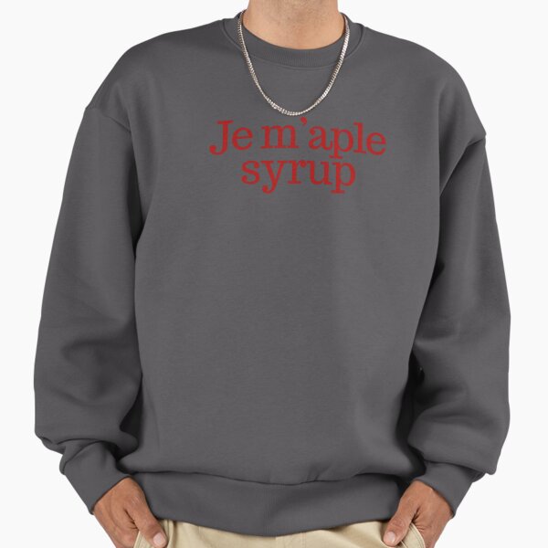 Je m'aple syrup - Maple Syrup French Pun (red) Sweatshirt