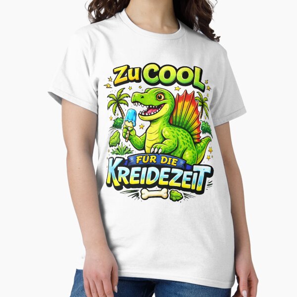 Cool Dino - Too Cool for the Cretaceous Period T-Shirt
