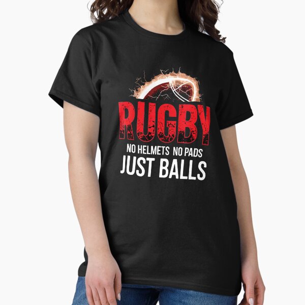 Rugby No Helmets Just Balls Bold Sports Humor T-Shirt