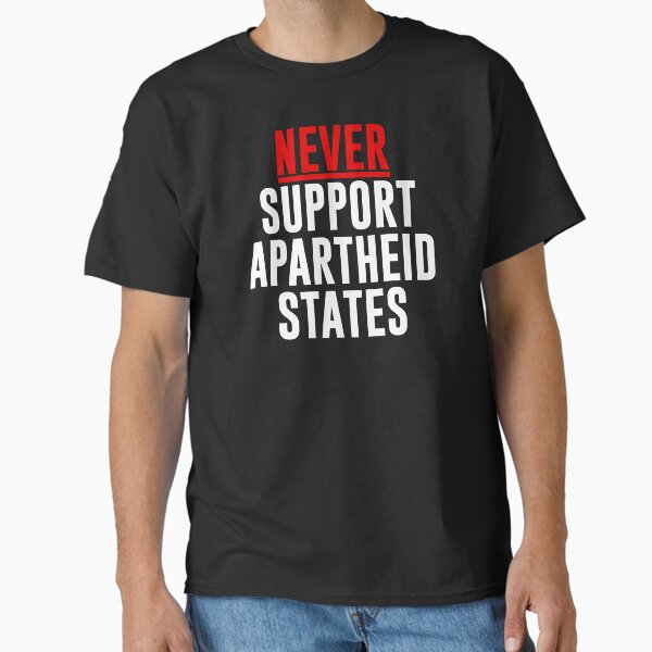 Never Support Apartheid States T-Shirt