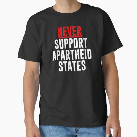 Never Support Apartheid States T-Shirt