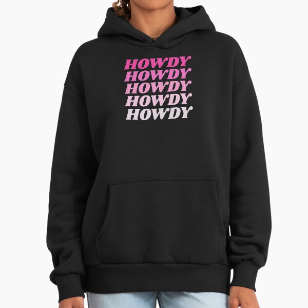 Howdy Howdy Howdy Howdy Howdy Hoodie