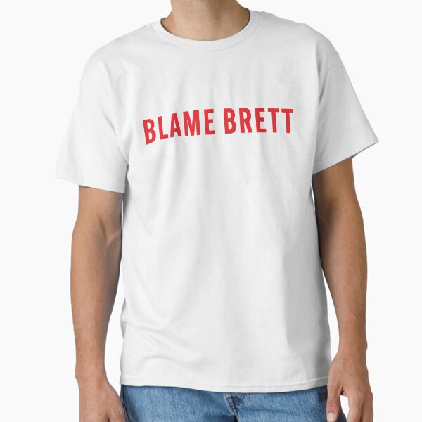 Blame Brett T-Shirt